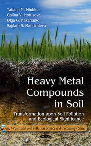 Heavy Metal Compounds in Soil de Tatiana M Minkina