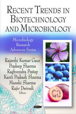 Recent Trends in Biotechnology and Microbiology de Rajarshi Kumar Gaur