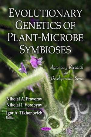 Evolutionary Genetics of Plant-Microbe Symbioses de Nikolai A. Provorov