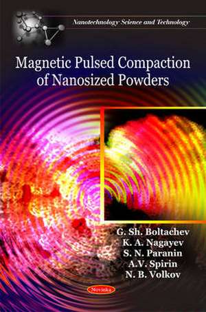 Magnetic Pulsed Compaction of Nanosized Powders de G. Sh. Boltachev