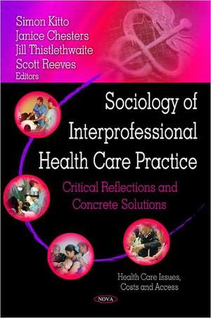 Sociology of Interprofessional Health Care Practice de Simon Kitto