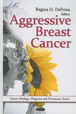 Aggressive Breast Cancer de Regina H. DeFrina