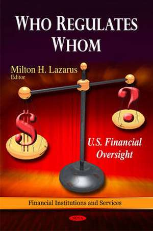 Who Regulates Whom de Milton H. Lazarus