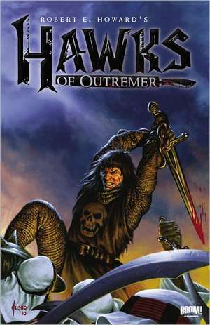 Robert E. Howard's Hawks of Outremer de Michael Alan Nelson