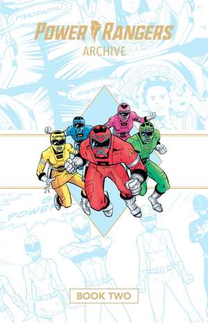 Power Rangers Archive Book Two Deluxe Edition HC de Tom and Mary Bierbaum