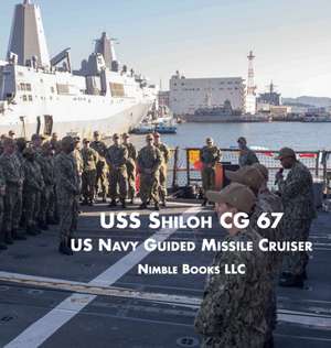 USS SHILOH CG-67 de Nimble Books LLC