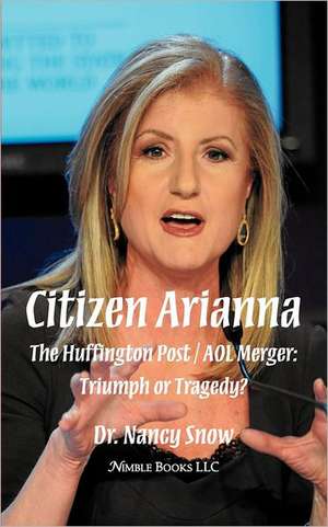 Citizen Arianna: Triumph or Tragedy? de Nancy Snow