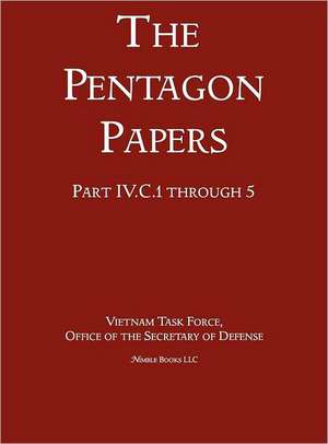 United States - Vietnam Relations 1945 - 1967 (the Pentagon Papers) (Volume 4) de Office of the Secretary of Defense