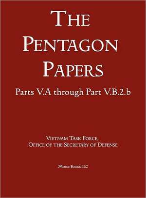 United States - Vietnam Relations 1945 - 1967 (the Pentagon Papers) (Volume 6) de Office of the Secretary of Defense