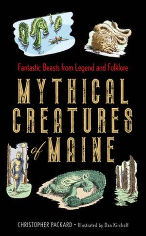 Maine's Rarest Creatures de Christopher Packard