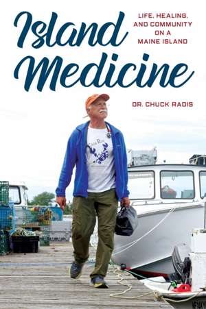 Island Medicine de Dr. Chuck Radis