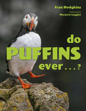 DO PUFFINS EVER de Fran Hodgkins