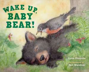 Wake Up, Baby Bear! de Lynn Plourde