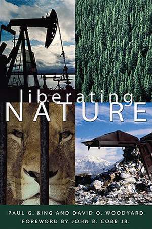 Liberating Nature: Theology and Economics in a New Order de Paul G. King