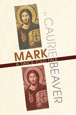 Mark: A Twice-Told Tale de Caurie Beaver