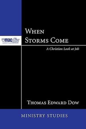 When Storms Come: A Christian Look at Job de Thomas Edward Dow