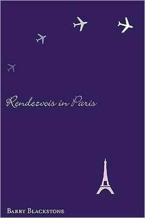 Rendezvous in Paris de Barry Blackstone