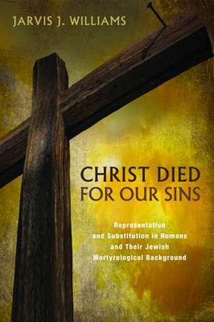 Christ Died for Our Sins de Jarvis J. Williams