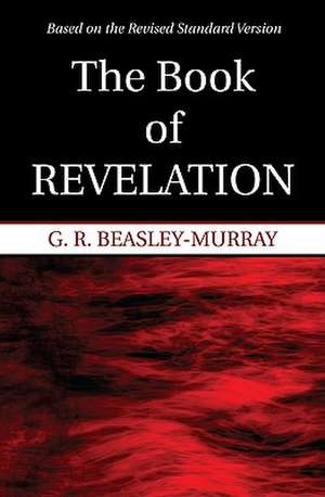 The Book of Revelation: Based on the Revised Standard Version de G. R. Beasley-Murray