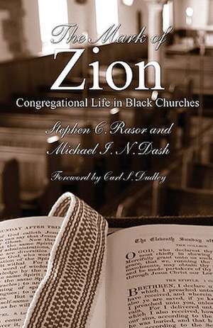 The Mark of Zion: Congregational Life in Black Churches de Stephen C. Rasor