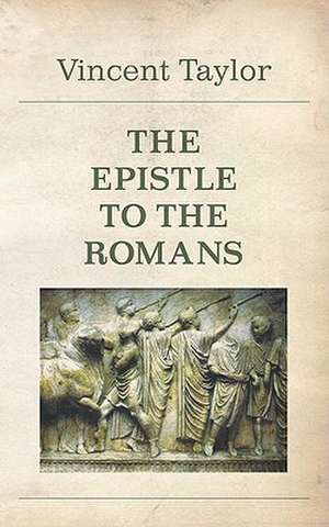 The Epistle to the Romans de Vincent Taylor