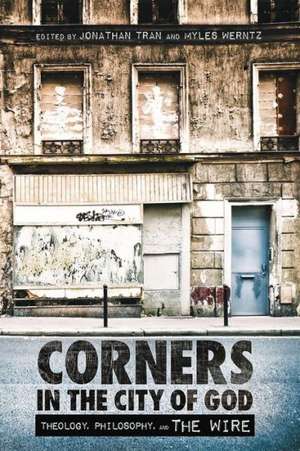 Corners in the City of God: Theology, Philosophy, and the Wire de Jonathan Tran