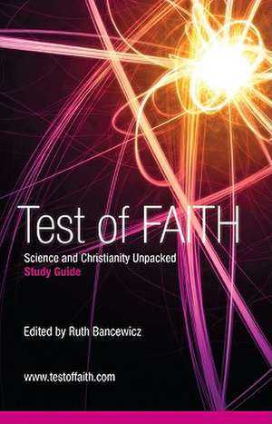 Test of Faith: Science and Christianity Unpacked de Ruth Bancewicz