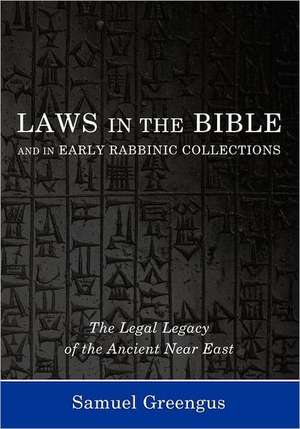 Laws in the Bible and in Early Rabbinic Collections: The Legal Legacy of the Ancient Near East de Samuel Greengus