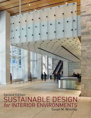 Sustainable Design for Interior Environments Second Edition de Susan Winchip