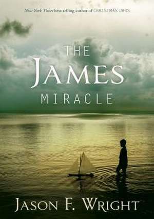 The James Miracle de Jason F. Wright