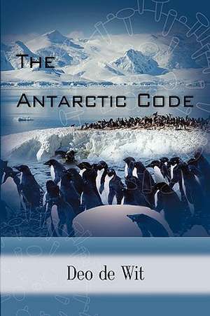 The Antarctic Code de Deo De Wit