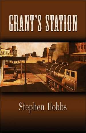 Grant's Station de Stephen Hobbs