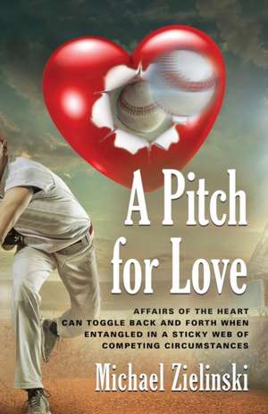 A PITCH FOR LOVE de Michael Zielinski