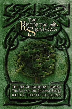 The Rise of the Shadows de Kelly Hunt Collins