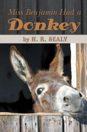 Miss Benjamin Had a Donkey de H. R. Sealy