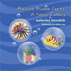 Bessie Bump Gets a New Family de Amberley Meredith