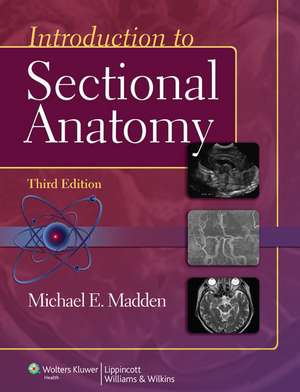 Introduction to Sectional Anatomy de Michael Madden