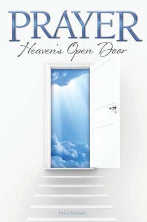 Prayer Heaven's Open Door de Nancy McDaniel