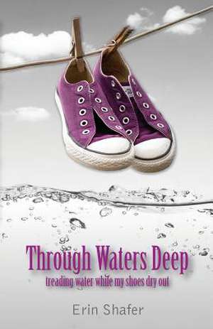 Through Waters Deep de Erin Shafer