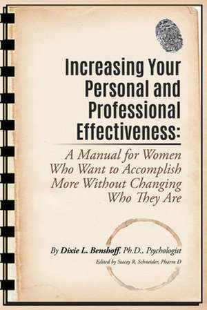 Increasing Your Personal and Professional Effectiveness de Dixie L. Benshoff