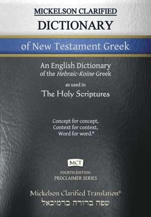 Mickelson Clarified Dictionary of New Testament Greek, MCT de Jonathan K Mickelson