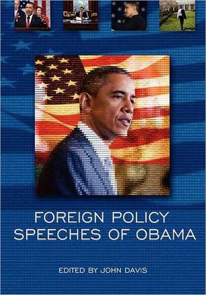 Foreign Policy Speeches of Obama de John. Davis