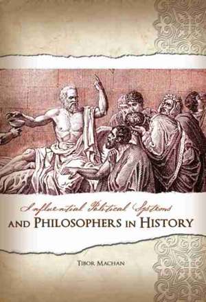 Influential Political Systems and Philosophers in History de Tibor Machan