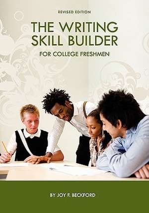 The Writing Skill Builder for College Freshmen de Joy F. Beckford