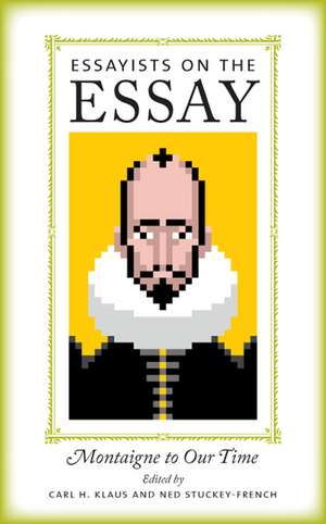 Essayists on the Essay: Montaigne to Our Time de Carl H. Klaus