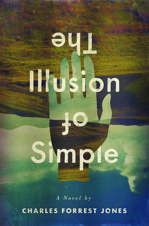 The Illusion of Simple de Charles Forrest Jones