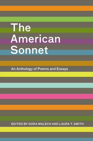 The American Sonnet: An Anthology of Poems and Essays de Dora Malech