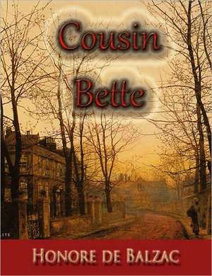 Cousin Bette de Honore de Balzac