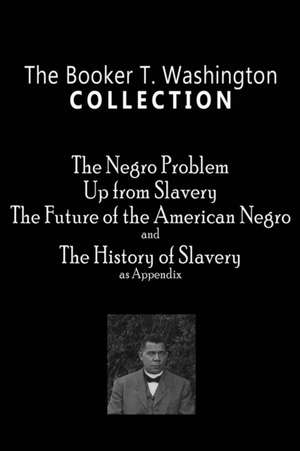 The Booker T. Washington Collection de Booker T. Washington