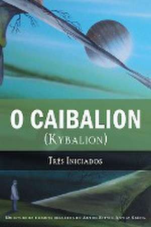 O Caibalion de Três Iniciados